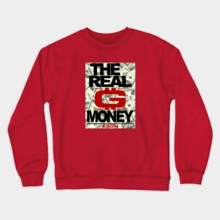 THE REAL G MONEY Crewneck Sweatshirt